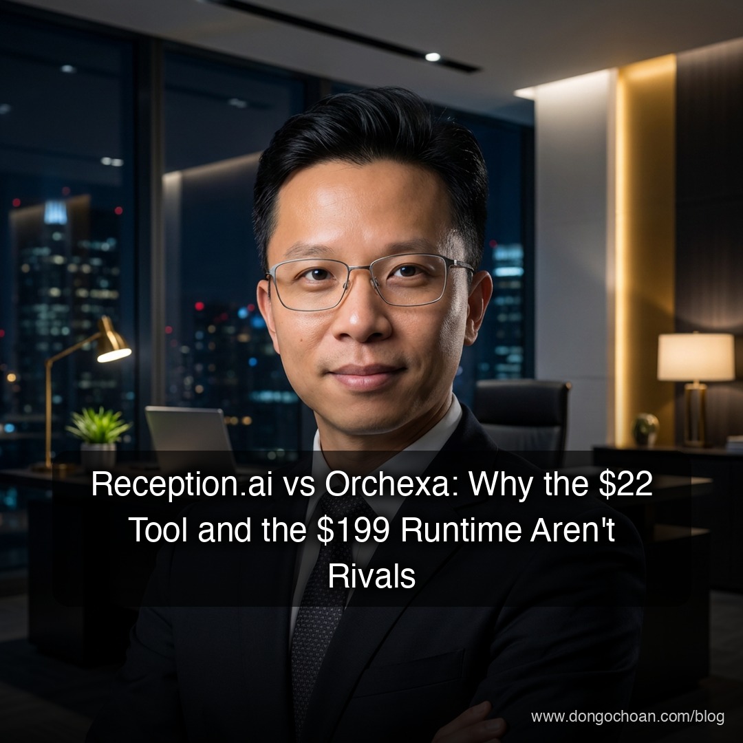 Reception.ai vs Orchexa: Vì sao tool $22 và runtime $199 không hề là đối thủ